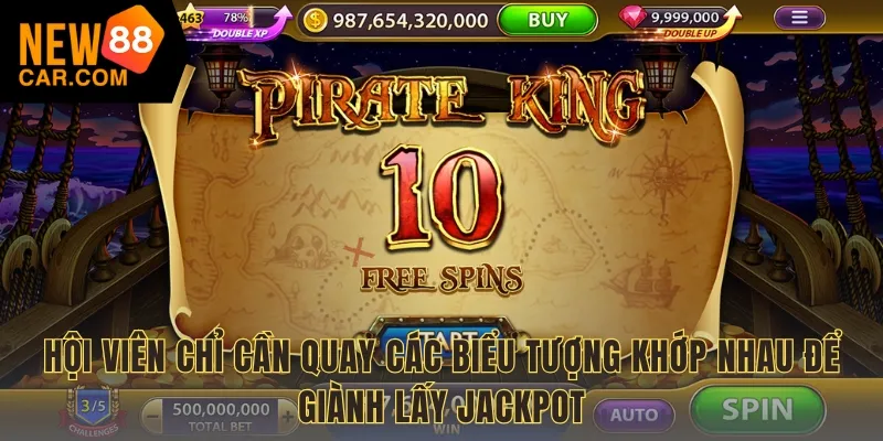 Hội viên chỉ cần quay các biểu tượng khớp nhau để giành lấy jackpot