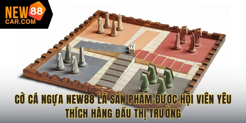 Cờ Cá Ngựa NEW88