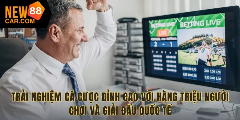 Trải nghiệm cá cược đỉnh cao với hàng triệu người chơi và giải đấu quốc tế