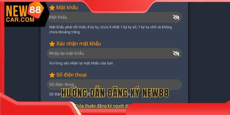 Hướng dẫn hoàn tất thủ tục đăng ký New88 siêu tốc, an toàn