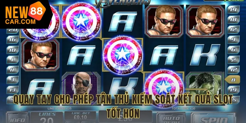 Quay tay cho phép tân thủ kiểm soát kết quả slot tốt hơn