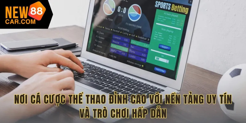 Nơi cá cược thể thao đỉnh cao với nền tảng uy tín và trò chơi hấp dẫn