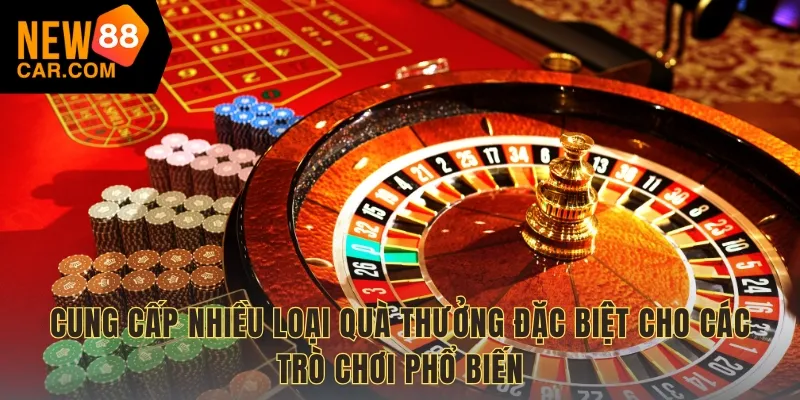 Cung cấp nhiều loại quà thưởng đặc biệt cho các trò chơi phổ biến