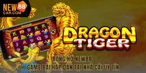 Rồng Hổ NEW88
