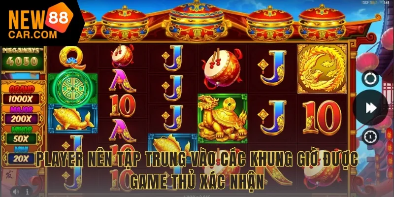 Player nên tập trung vào các khung giờ được game thủ xác nhận